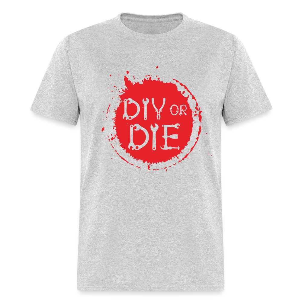 Unisex DIY or Die T-Shirt - White or Grey - heather gray