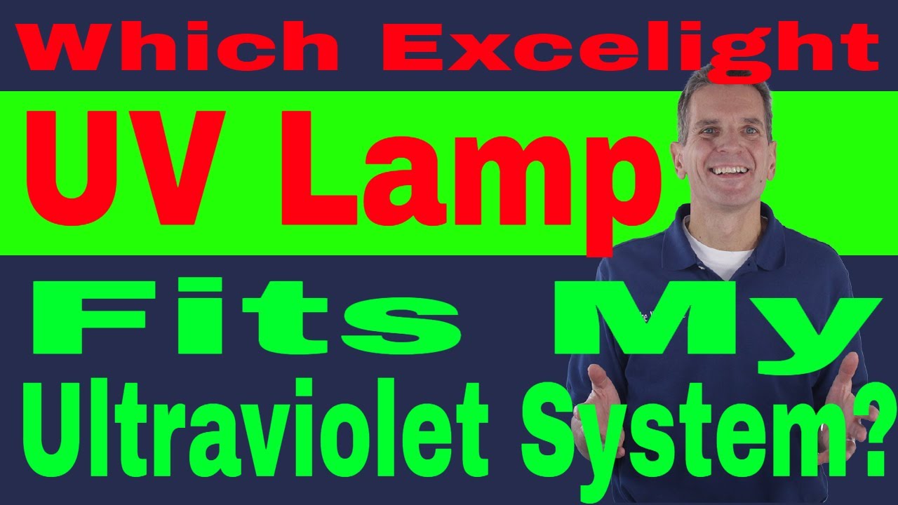 Which Excelight UV Lamp Fits My Ultraviolet System?