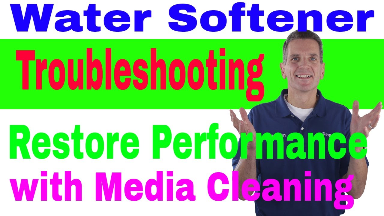 Water Softener Troubleshooting Restore Performance with Media Cleaning