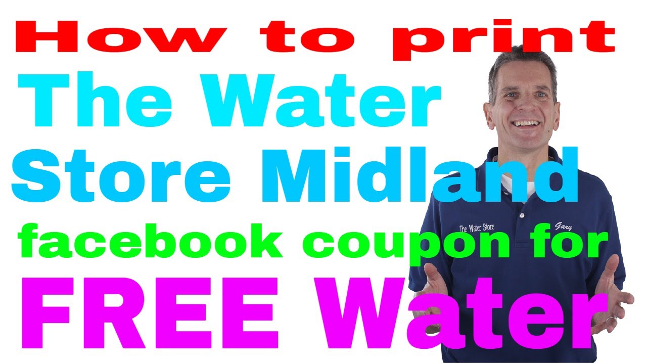 How to print The Water Store Midland facebook coupon for FREE Water