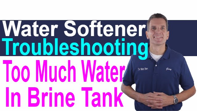 Water Softener Troubleshooting Too much Water in Brine Tank