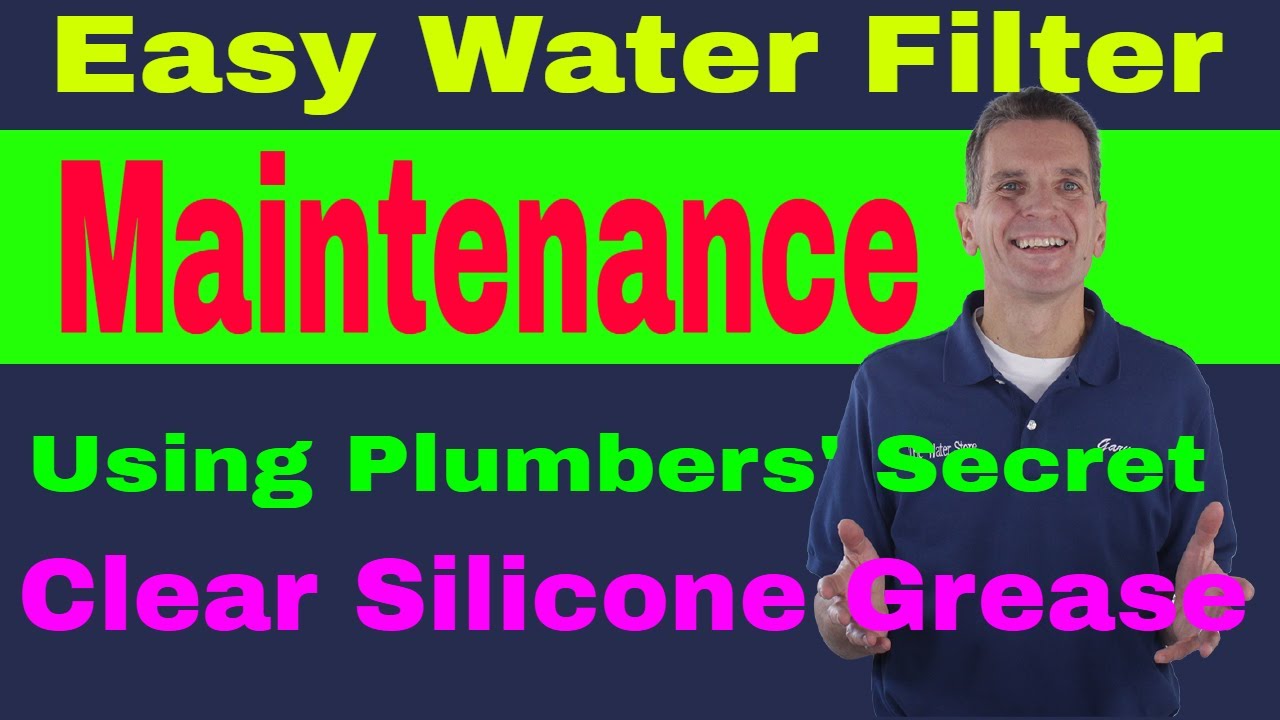 Easy Water Filter Maintenance Using Plumbers Secret Clear Silicone Grease