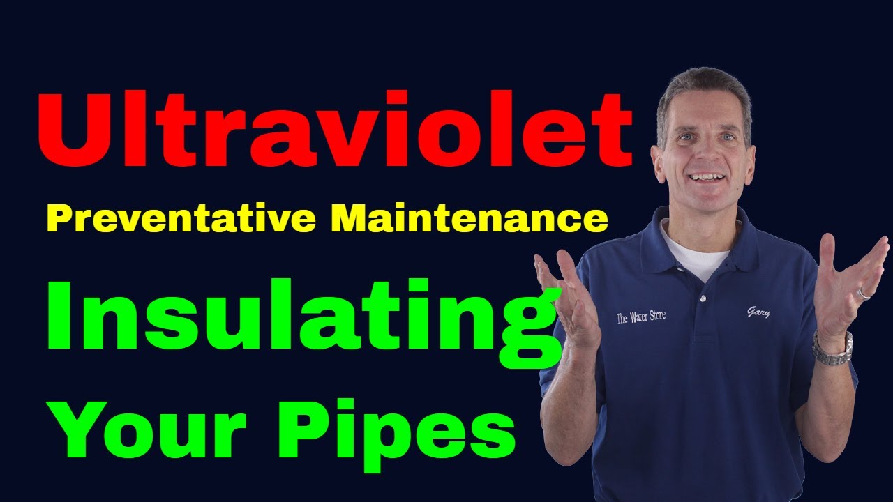 Ultraviolet Preventative Maintenance Insulating Your Pipes