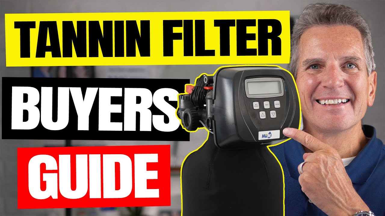 How to Choose the Best Tannin Filter For Your Family BUYER'S GUIDE