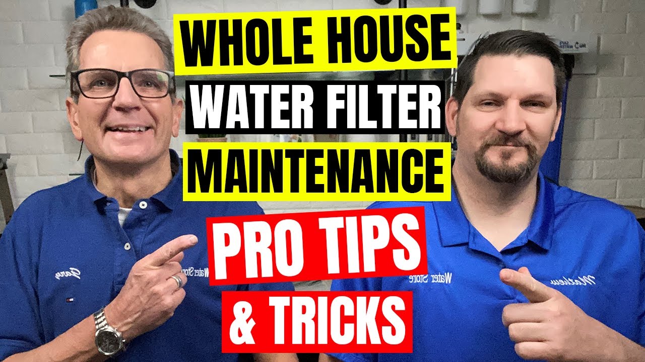 Whole House Water Filter Maintenance: Pro Tips & Tricks